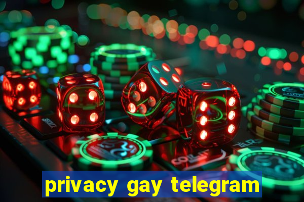 privacy gay telegram