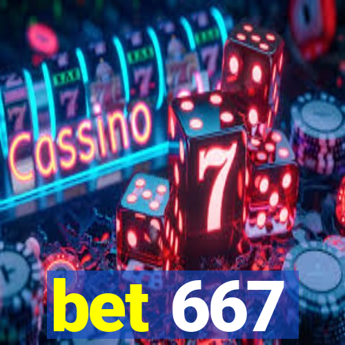 bet 667