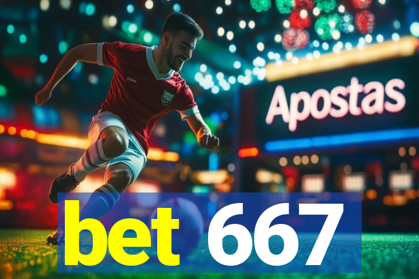 bet 667