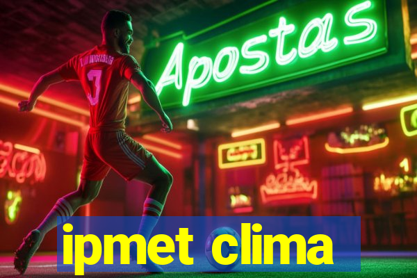 ipmet clima