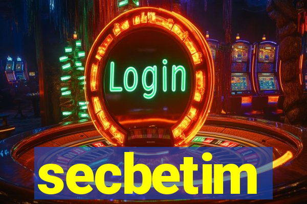 secbetim