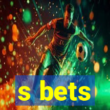 s bets