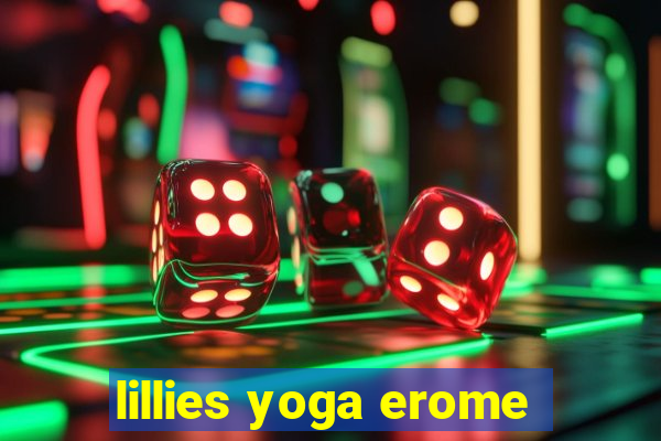 lillies yoga erome