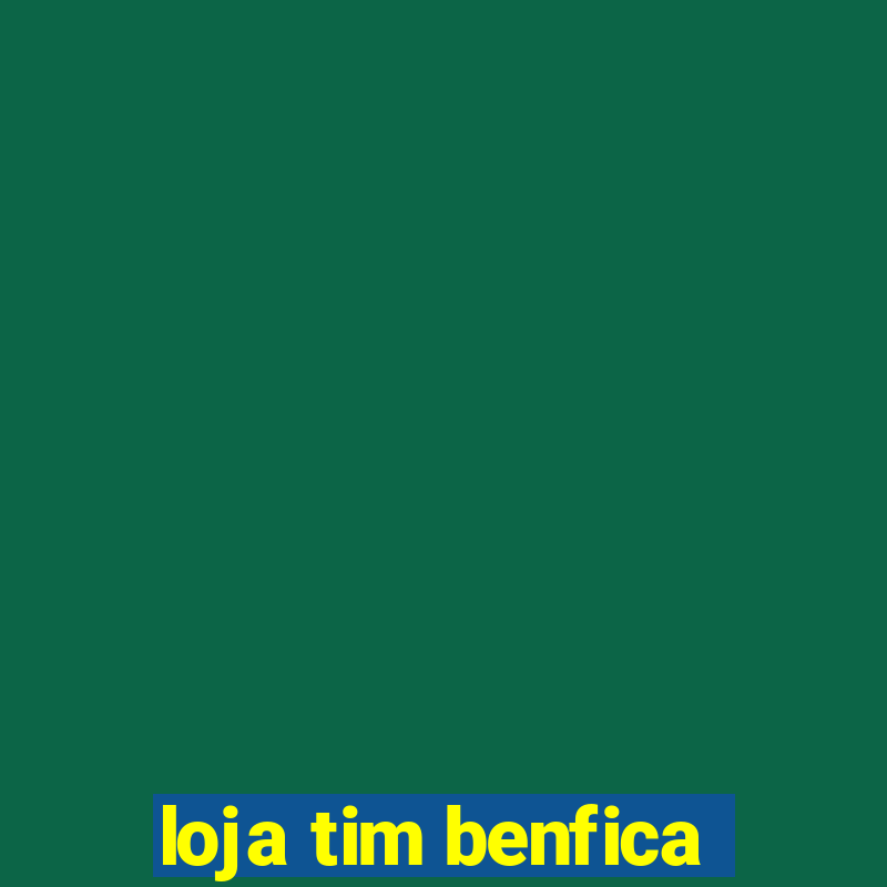 loja tim benfica