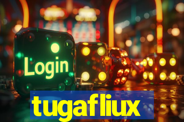 tugafliux