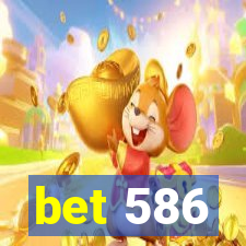 bet 586