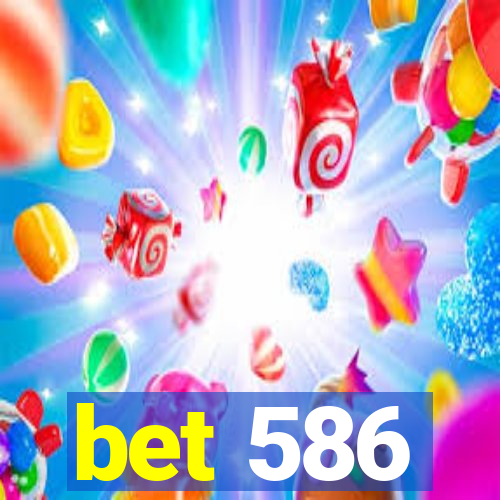 bet 586