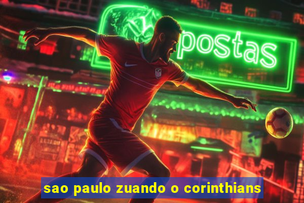 sao paulo zuando o corinthians