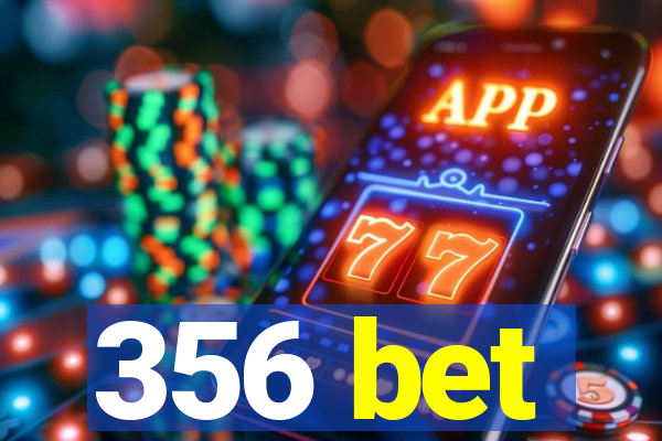 356 bet