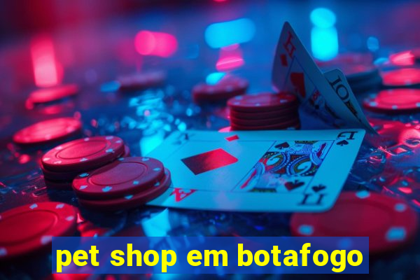 pet shop em botafogo