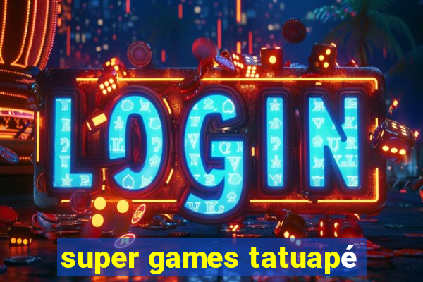 super games tatuapé