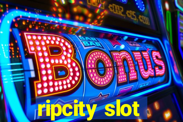 ripcity slot