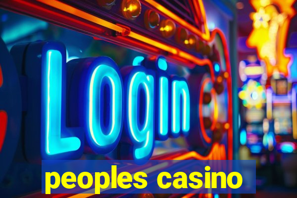 peoples casino