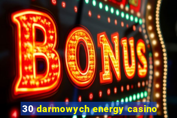 30 darmowych energy casino