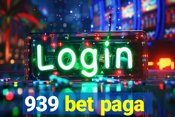 939 bet paga