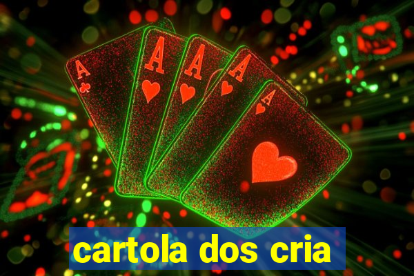 cartola dos cria