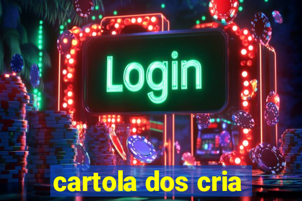 cartola dos cria