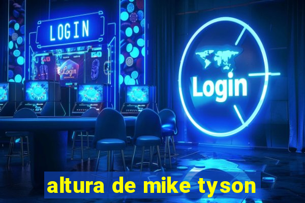 altura de mike tyson