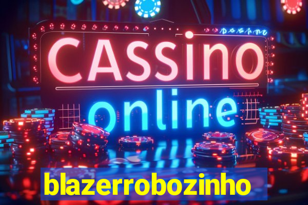 blazerrobozinho