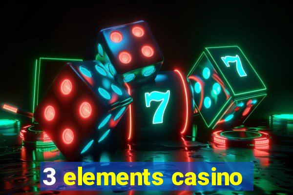 3 elements casino