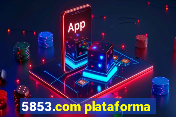 5853.com plataforma