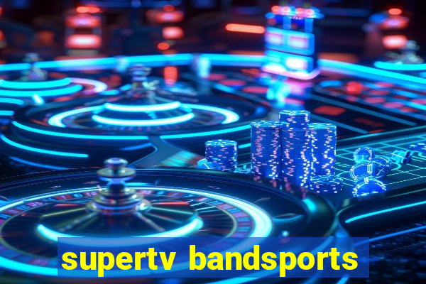 supertv bandsports