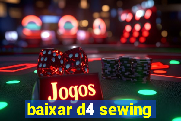 baixar d4 sewing