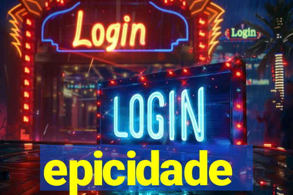 epicidade