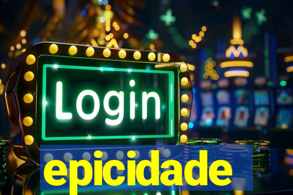 epicidade