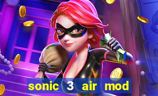 sonic 3 air mod extra slot shadow