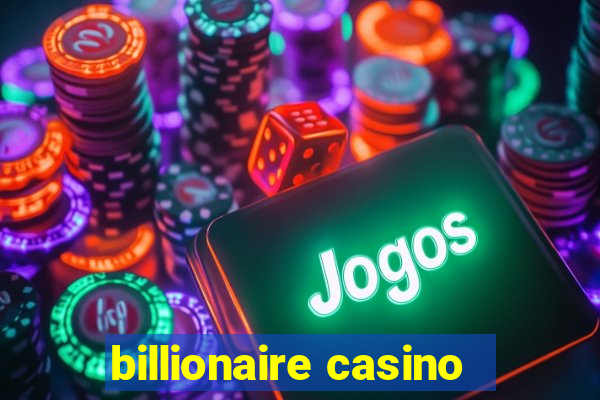 billionaire casino