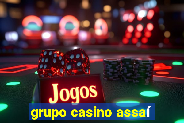 grupo casino assaí