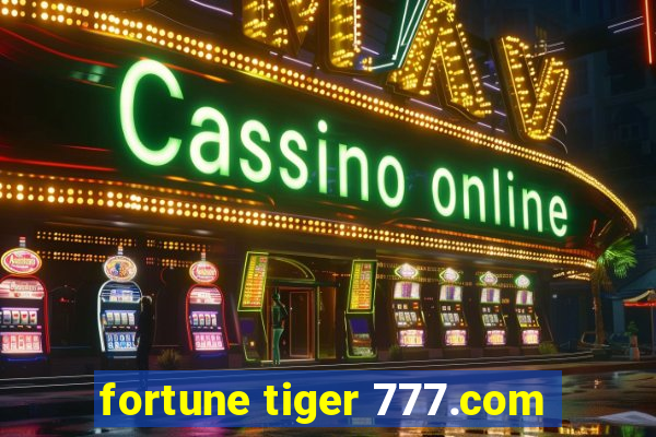 fortune tiger 777.com