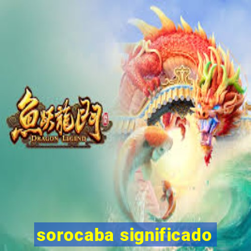 sorocaba significado