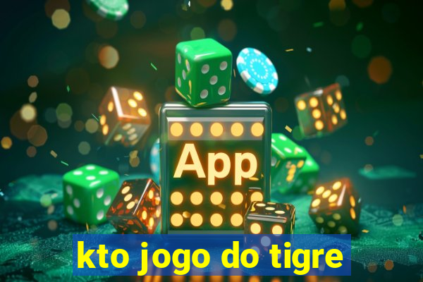 kto jogo do tigre