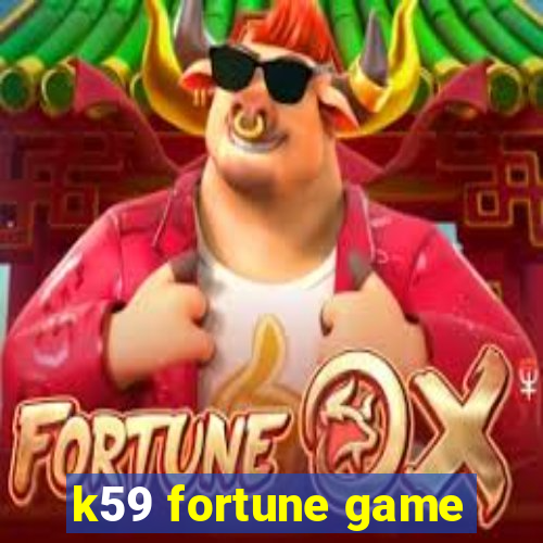 k59 fortune game