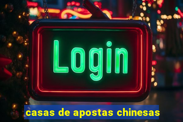 casas de apostas chinesas