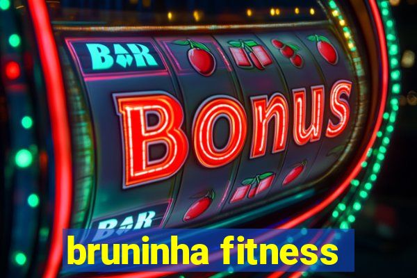 bruninha fitness