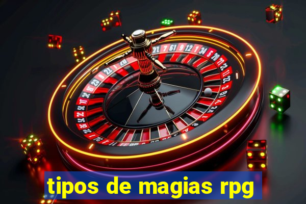 tipos de magias rpg