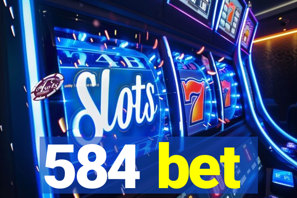 584 bet