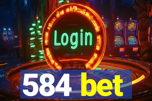 584 bet