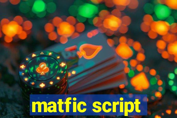 matfic script