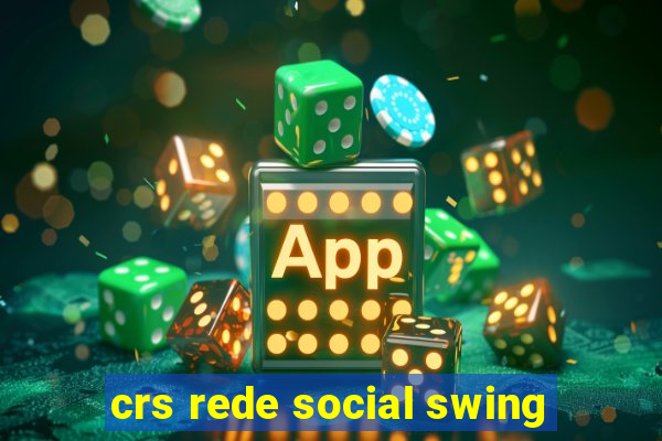 crs rede social swing