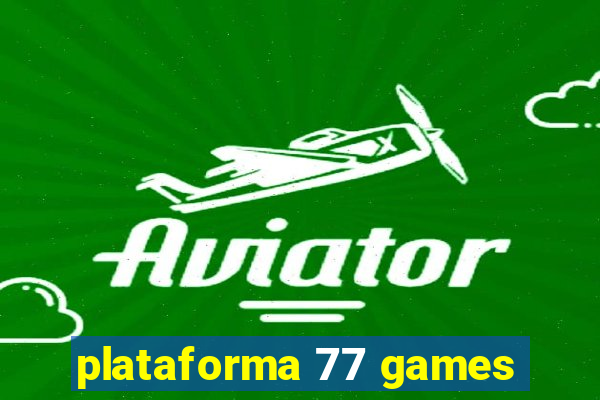 plataforma 77 games