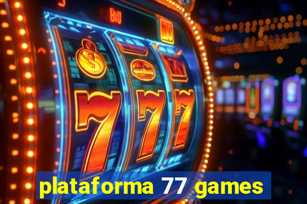 plataforma 77 games