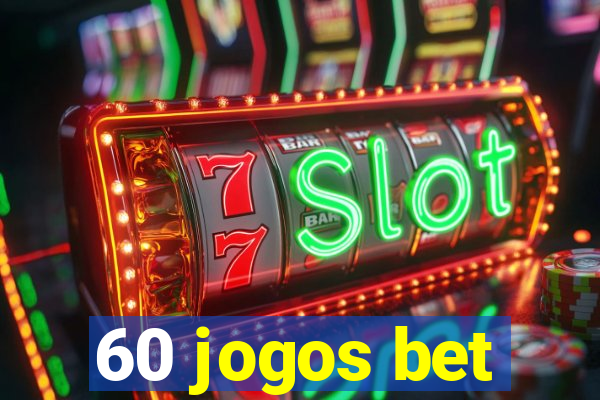 60 jogos bet