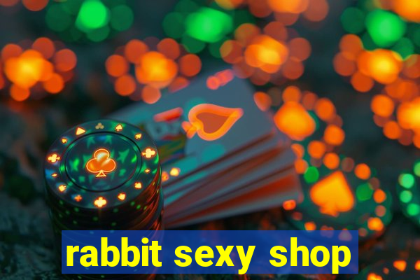 rabbit sexy shop