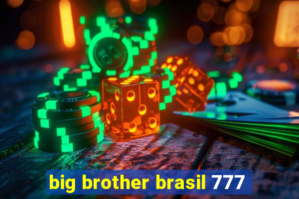 big brother brasil 777