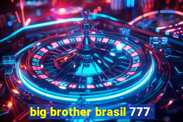 big brother brasil 777