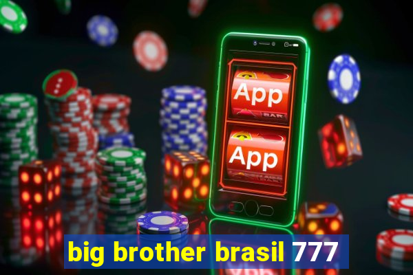 big brother brasil 777